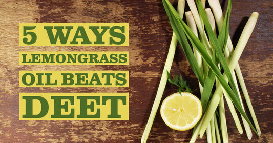 5 Ways Lemongrass Oil Beats DEET